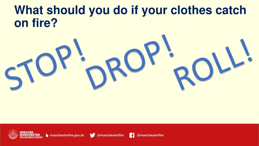 what should you do if your clothes catch on fire