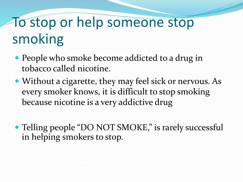 to stop or help someone stop smoking