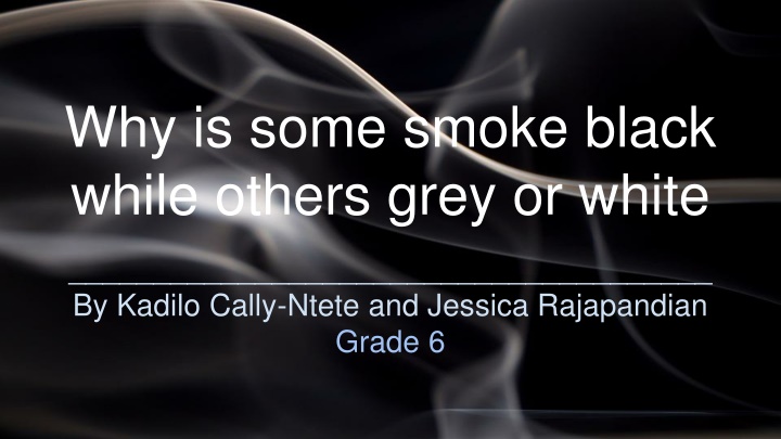 why is some smoke black while others grey or white