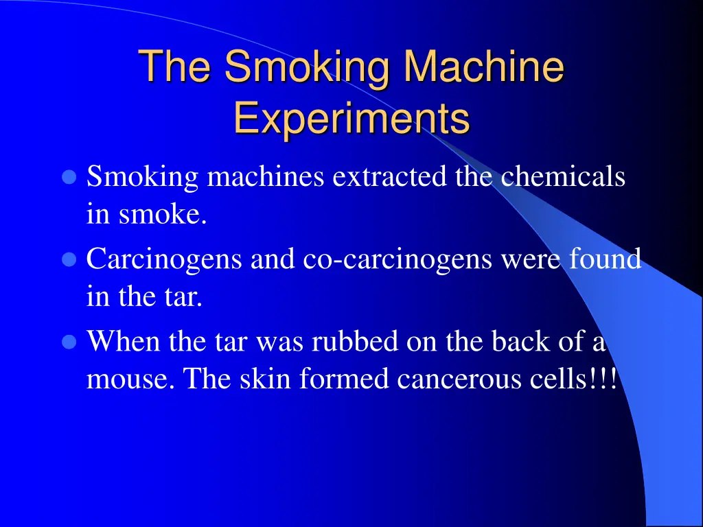 the smoking machine experiments