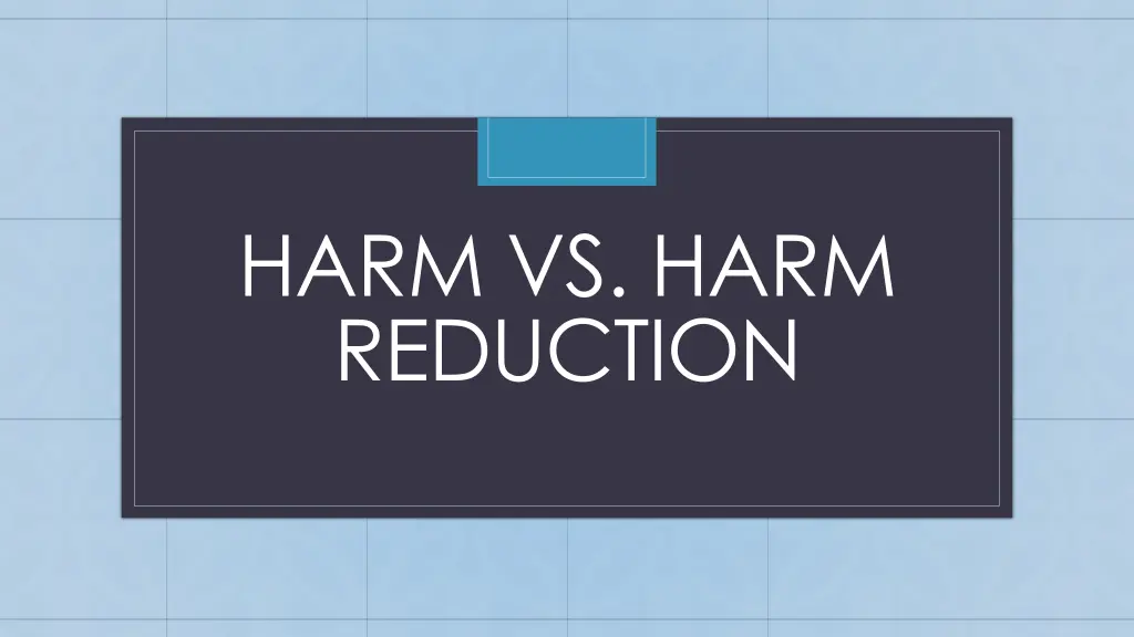 harm vs harm reduction