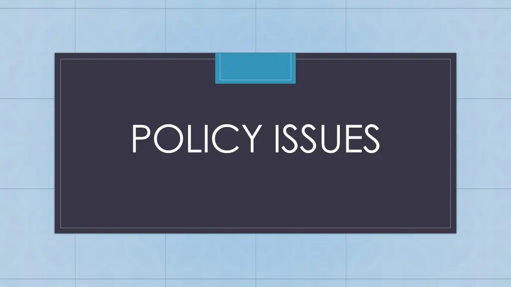 policy issues