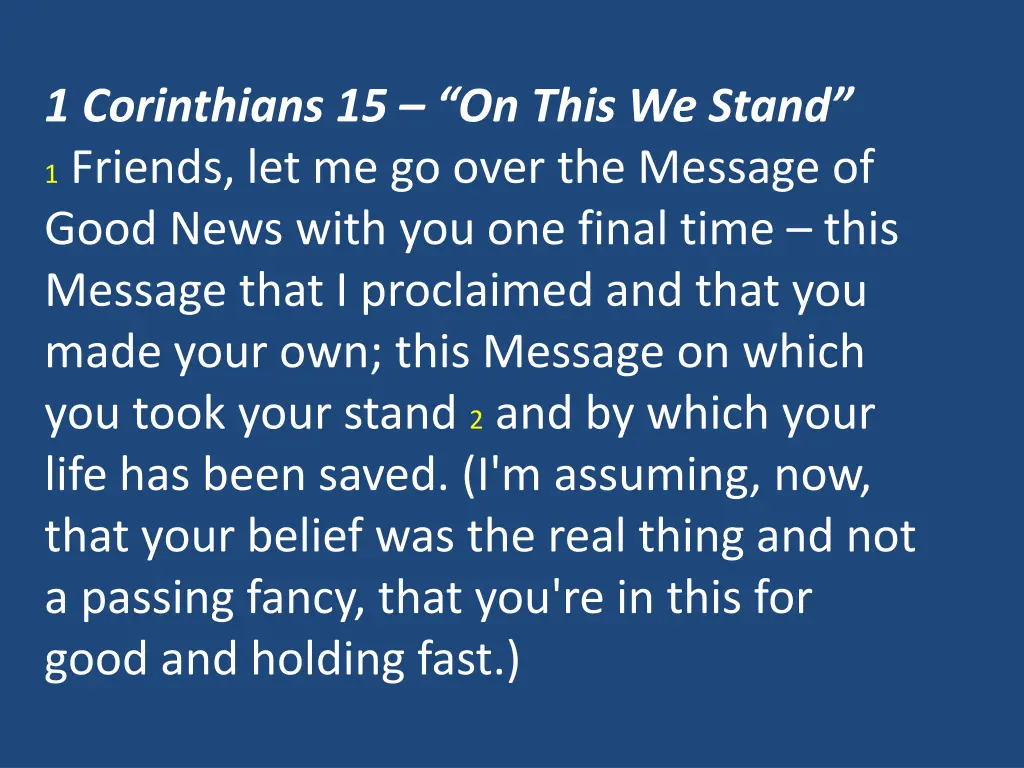 1 corinthians 15 on this we stand 1 friends