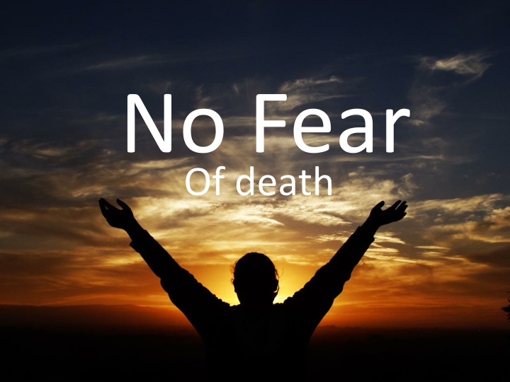 no fear of death