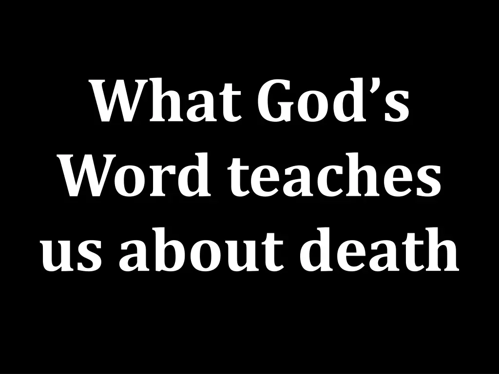 what god s word teaches us about death