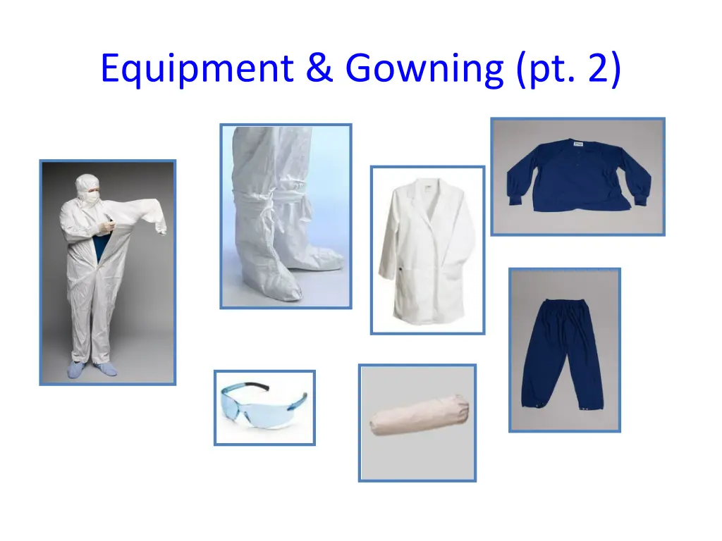 equipment gowning pt 2