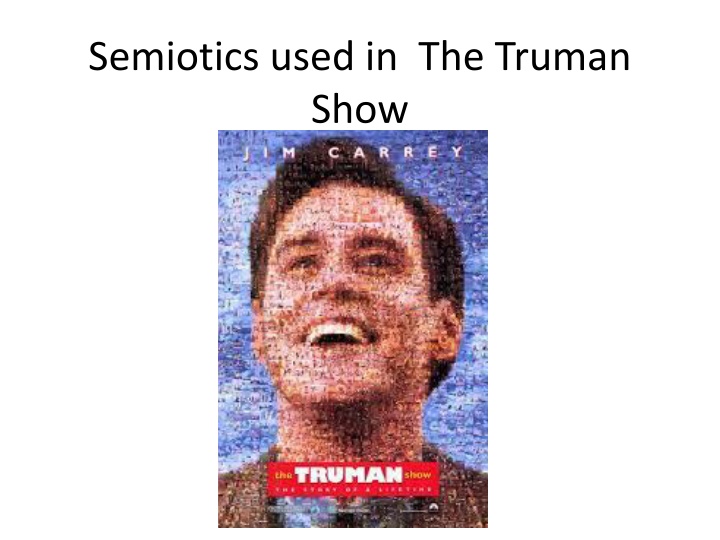 semiotics used in the truman show