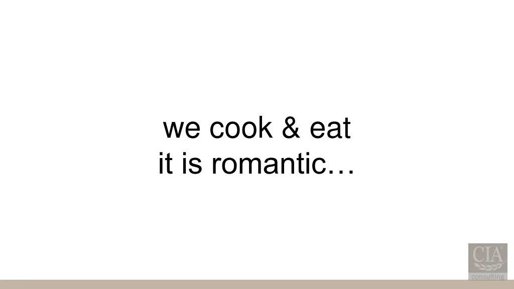 we cook eat it is romantic