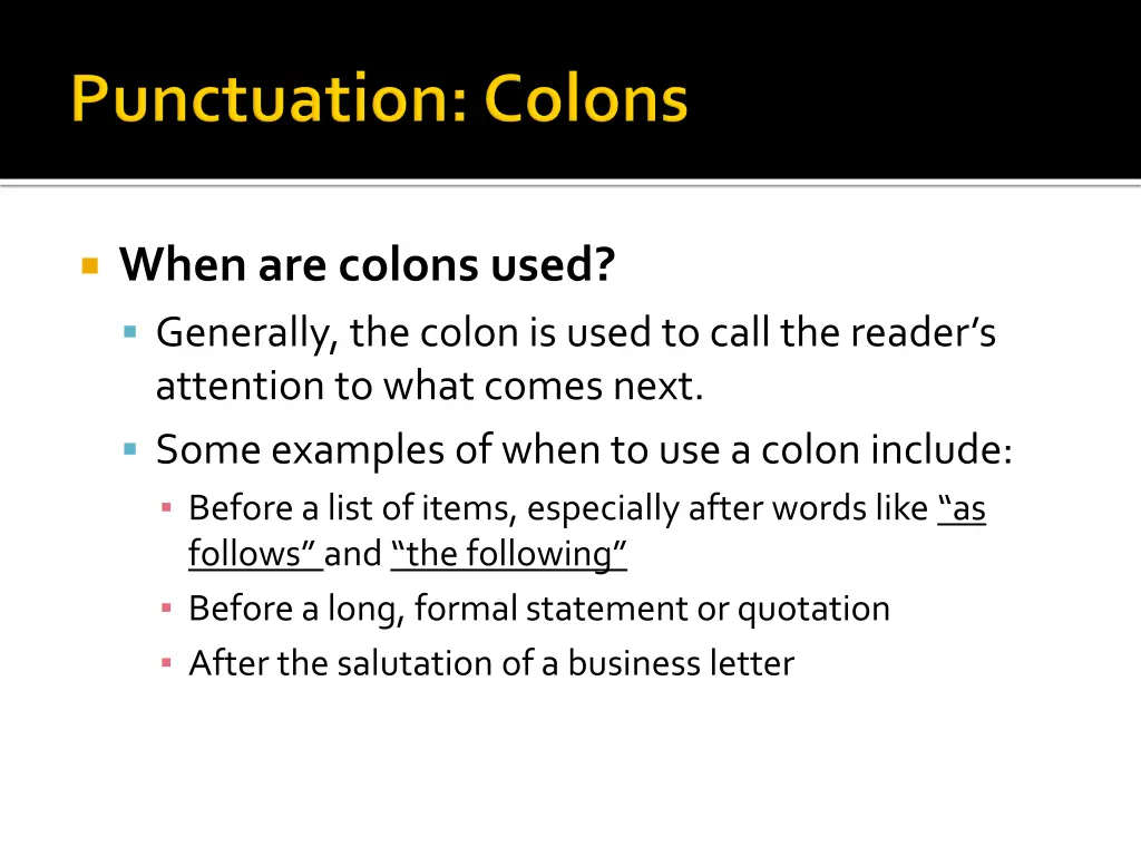 when are colons used generally the colon is used