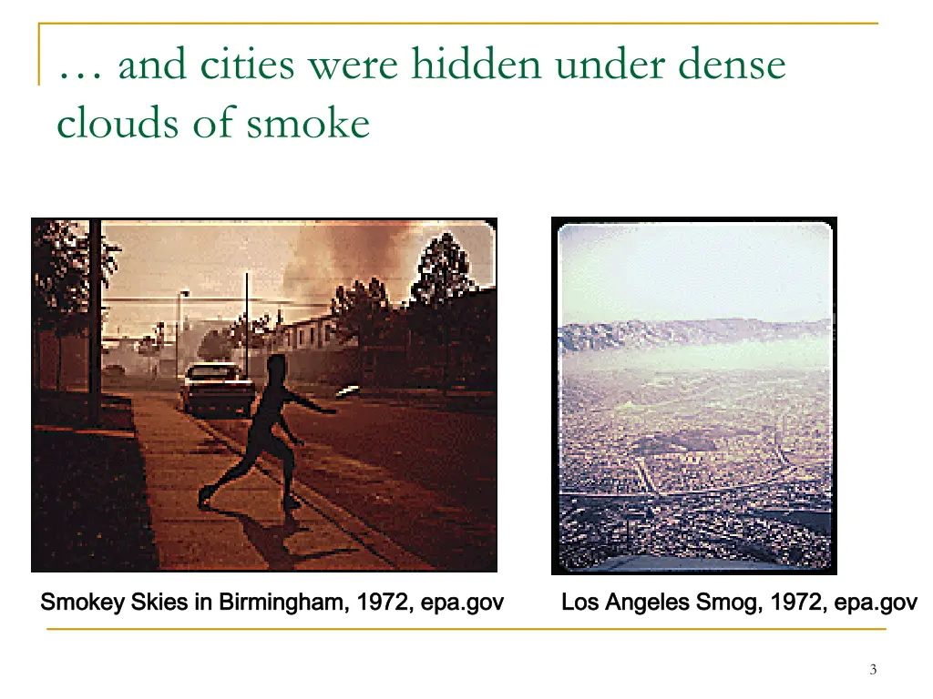 and cities were hidden under dense clouds of smoke