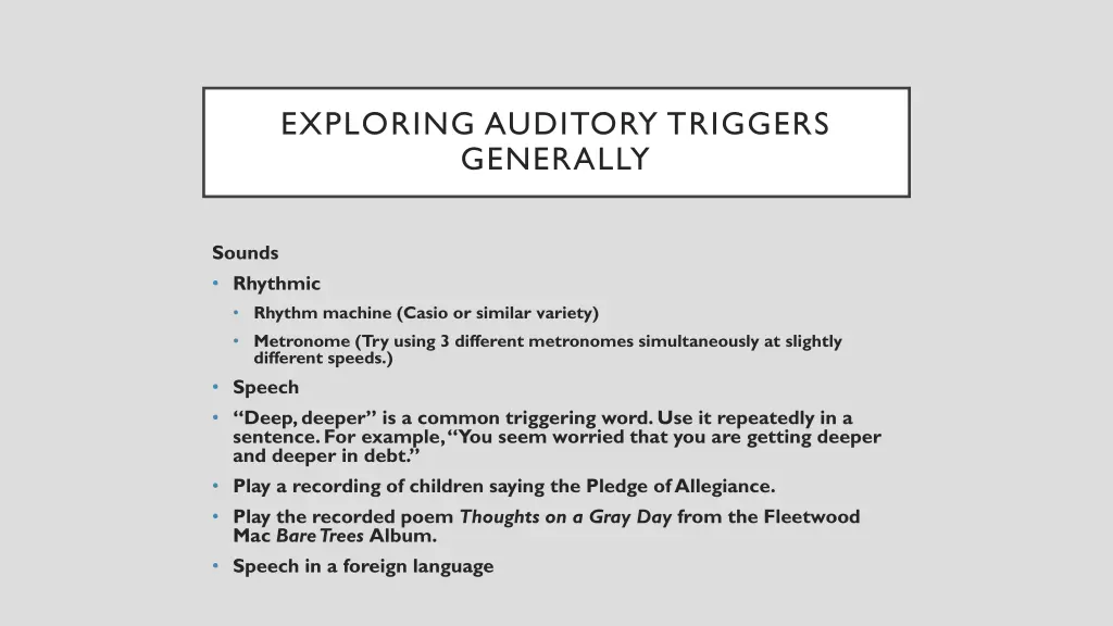 exploring auditory triggers generally