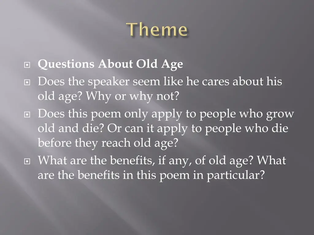 questions about old age does the speaker seem