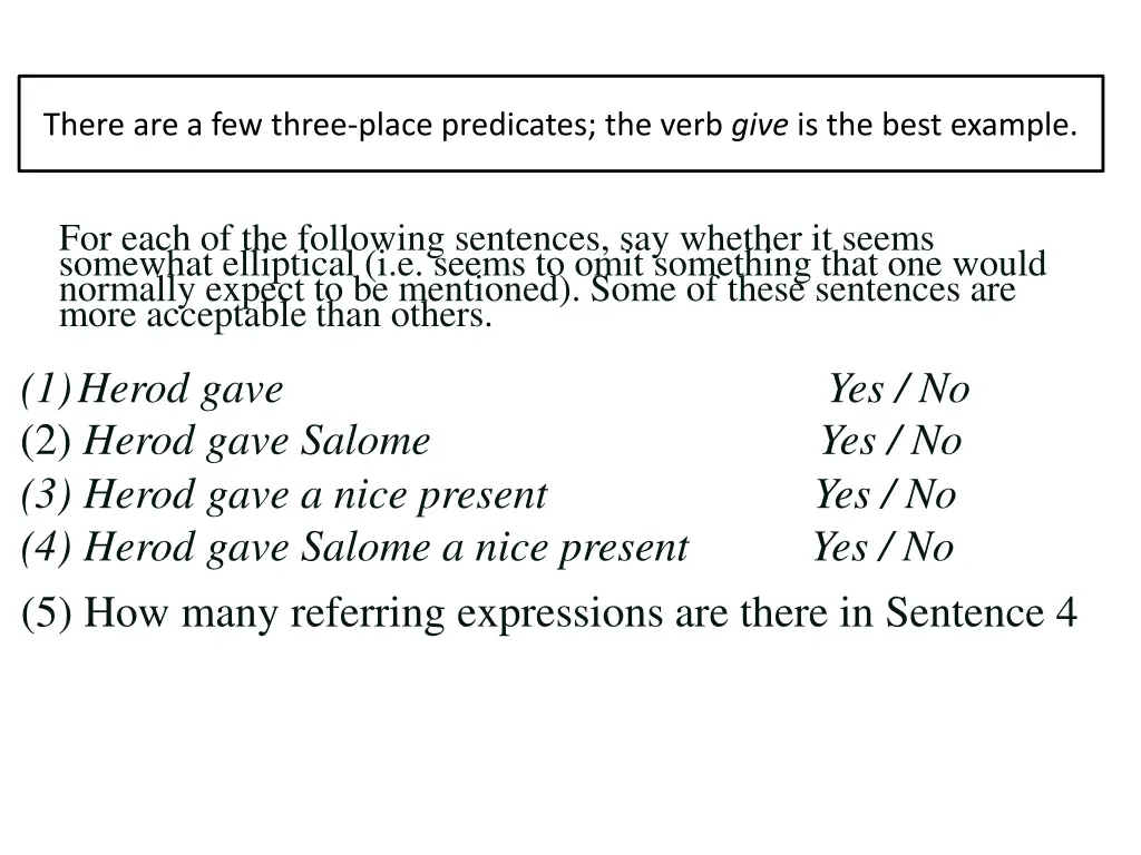 there are a few three place predicates the verb