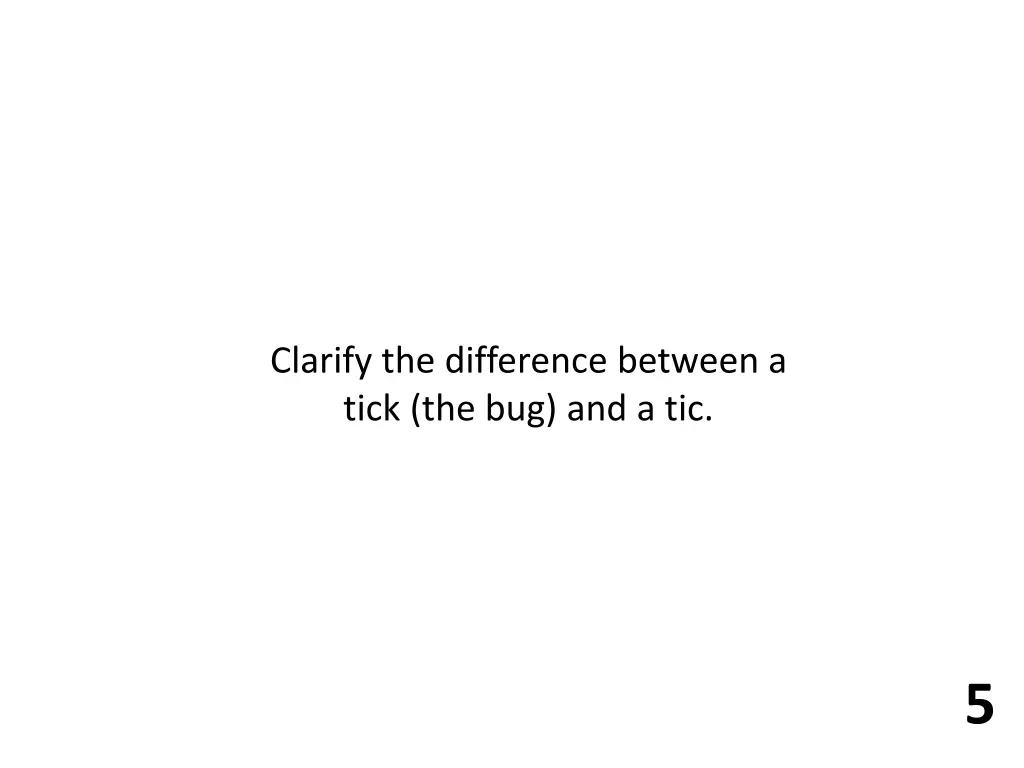 clarify the difference between a tick