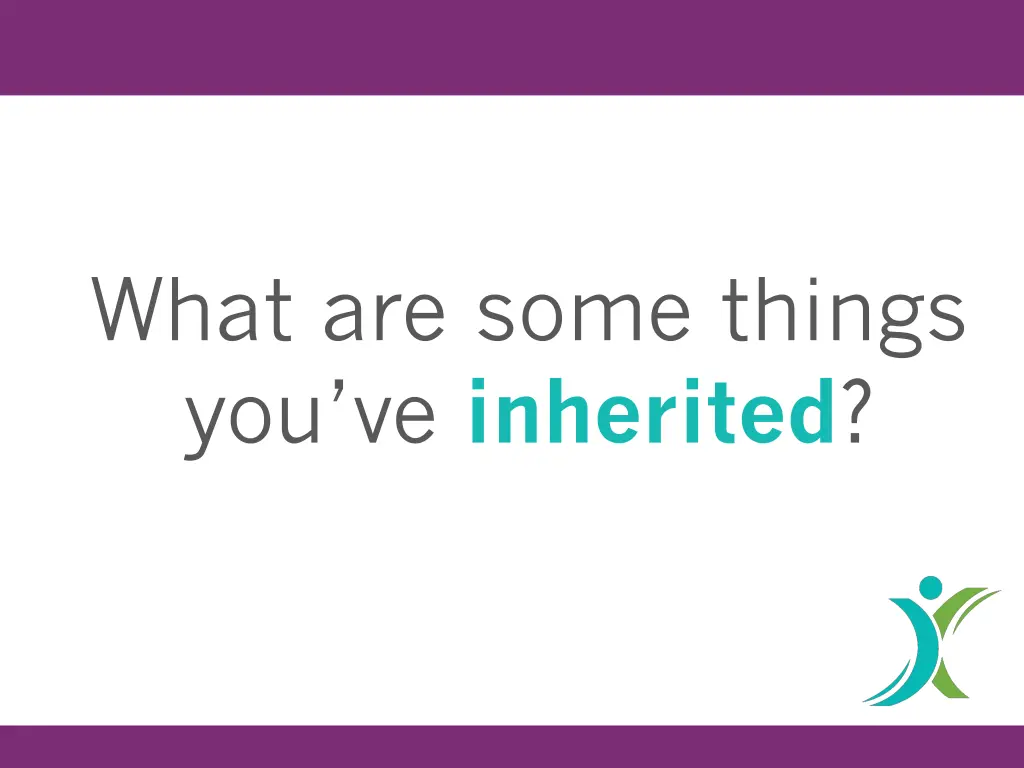 what are some things you ve inherited