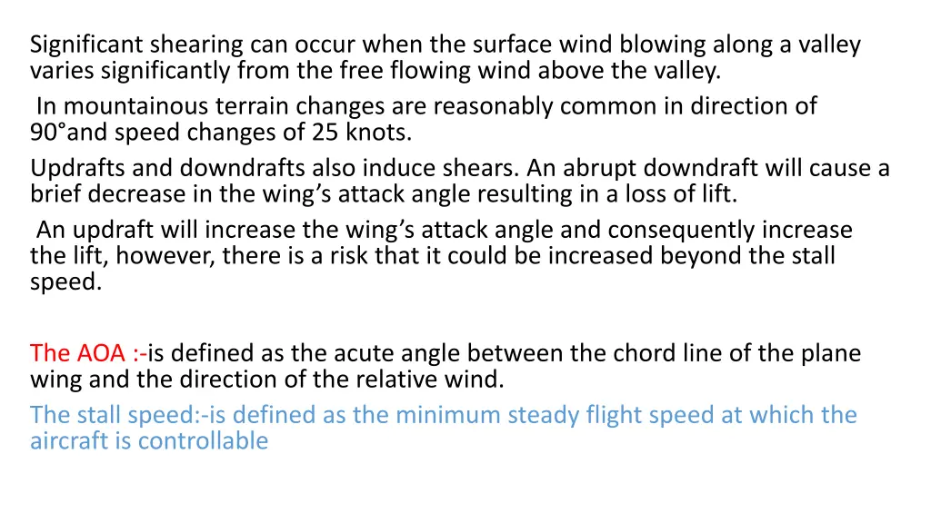 significant shearing can occur when the surface