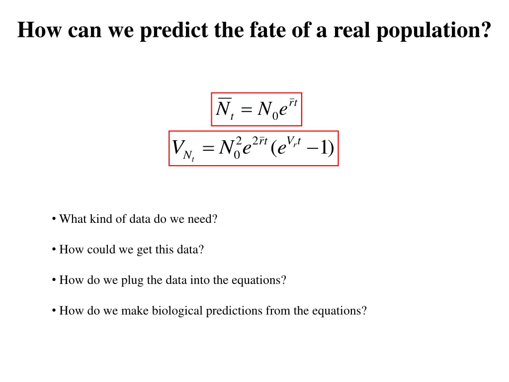 how can we predict the fate of a real population