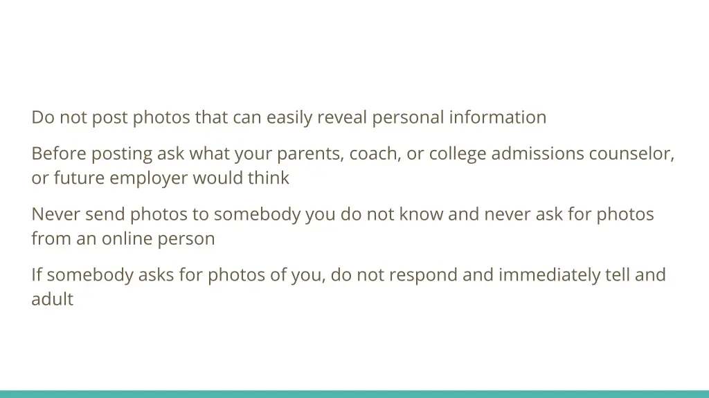 do not post photos that can easily reveal