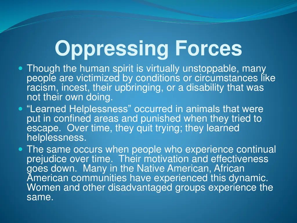 oppressing forces though the human spirit