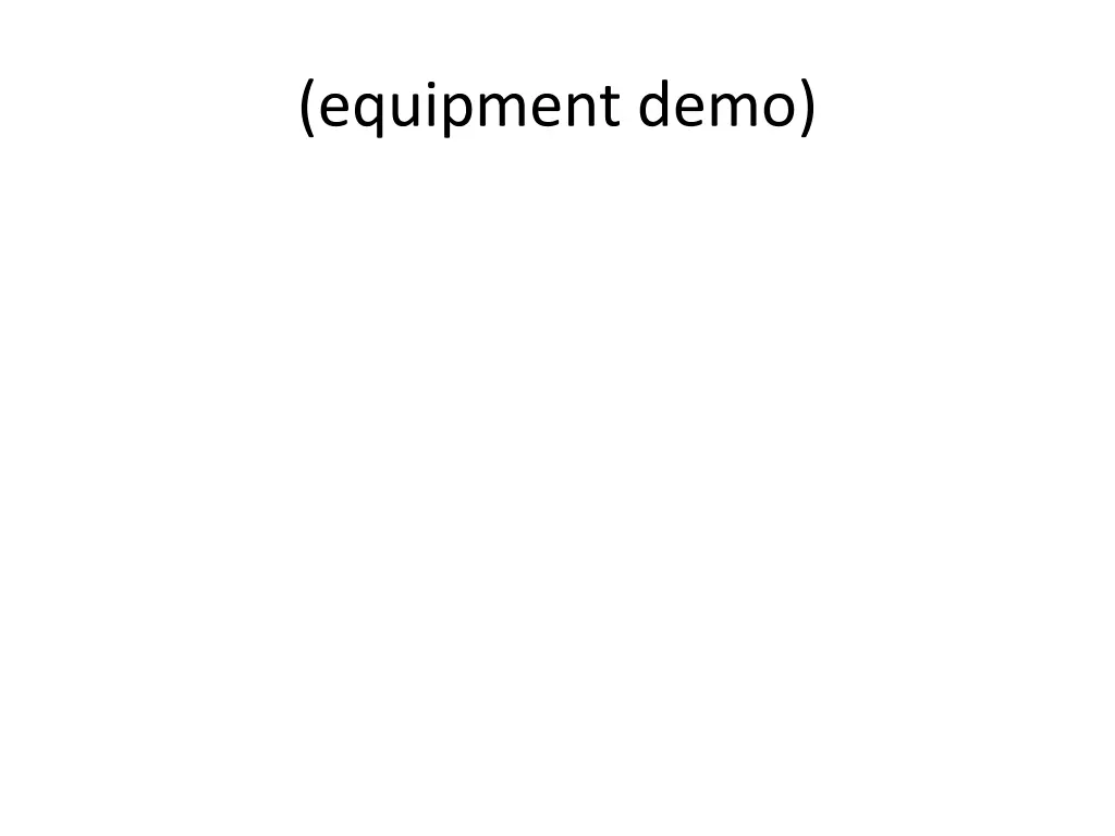 equipment demo