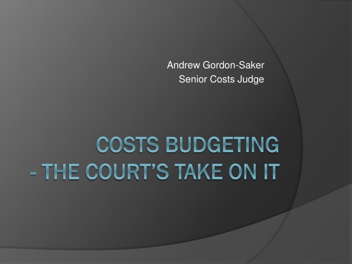 andrew gordon saker senior costs judge