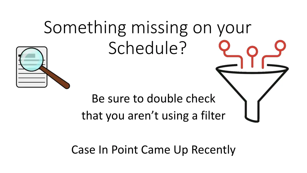 something missing on your schedule