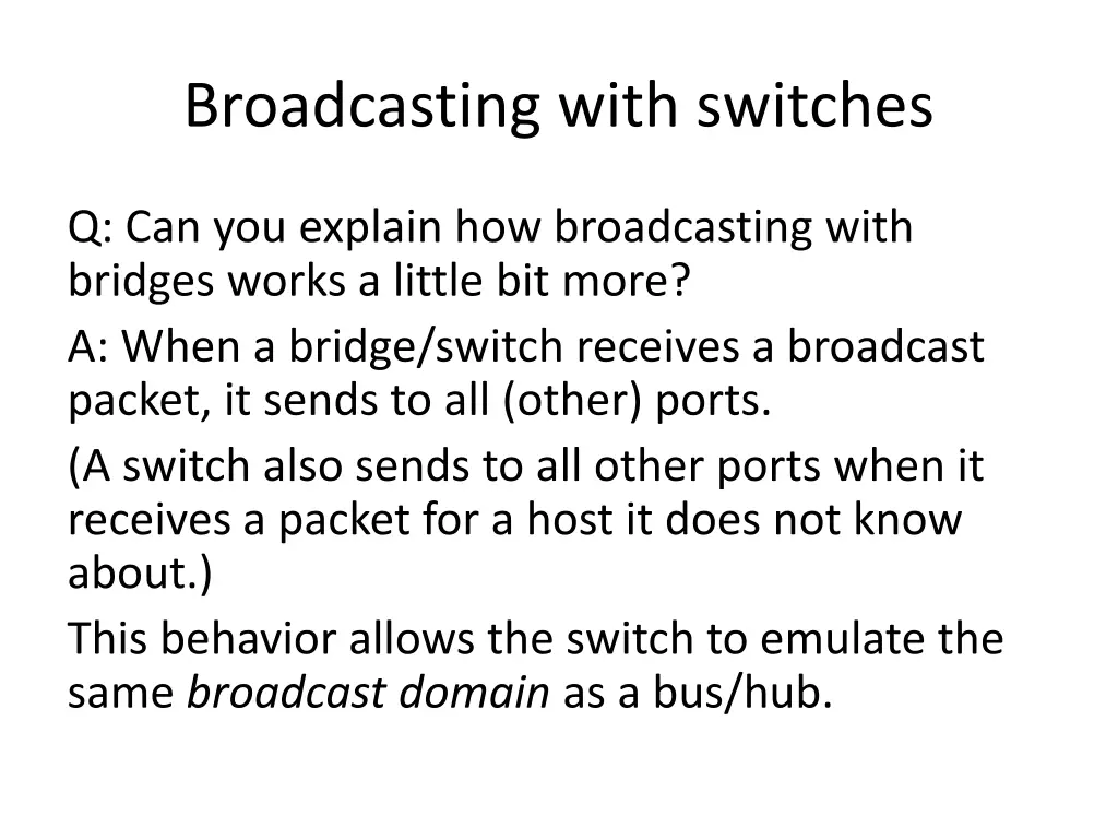 broadcasting with switches