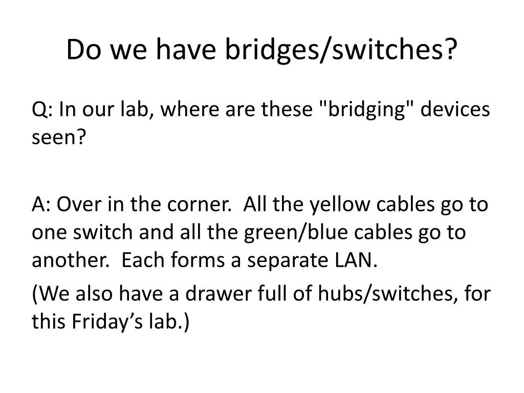 do we have bridges switches