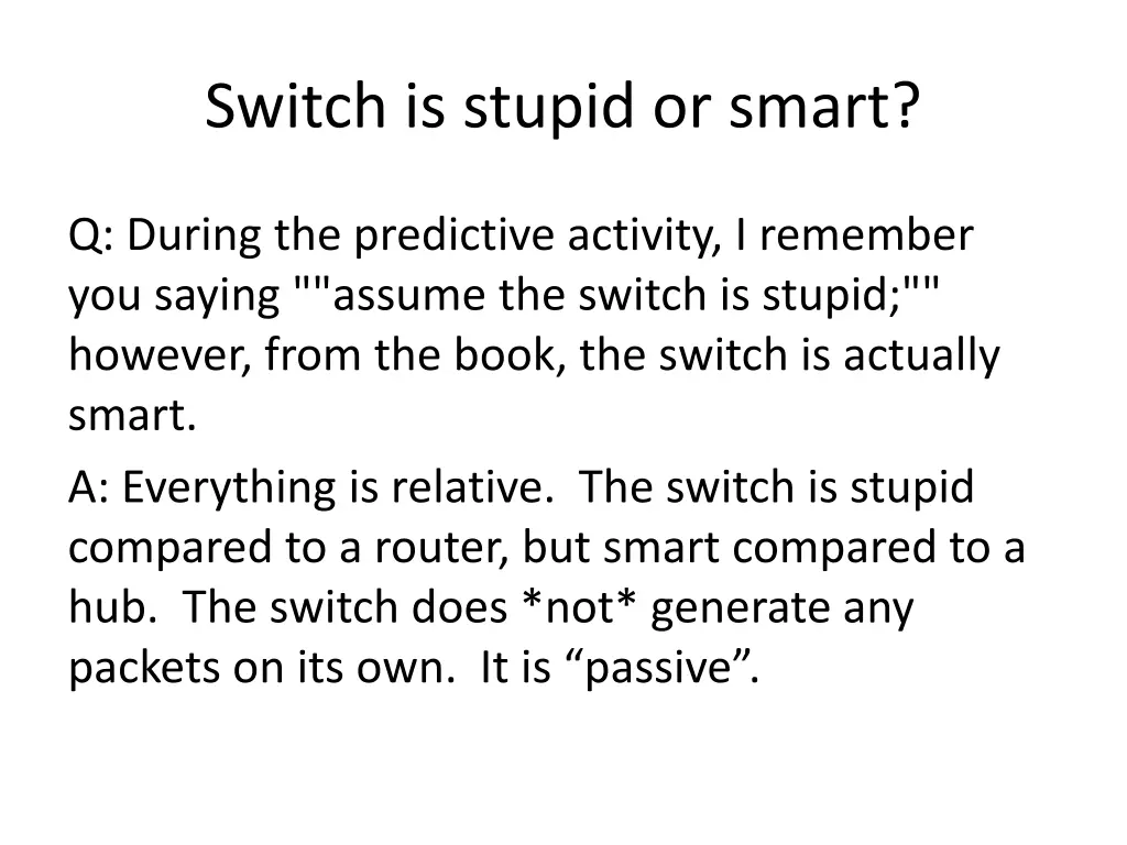 switch is stupid or smart