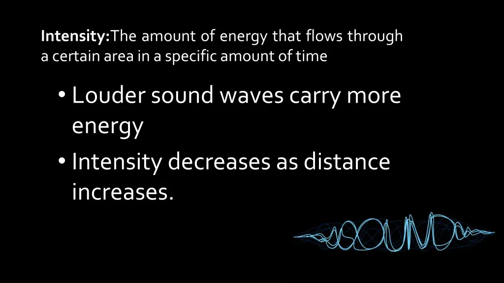 intensity the amount of energy that flows through