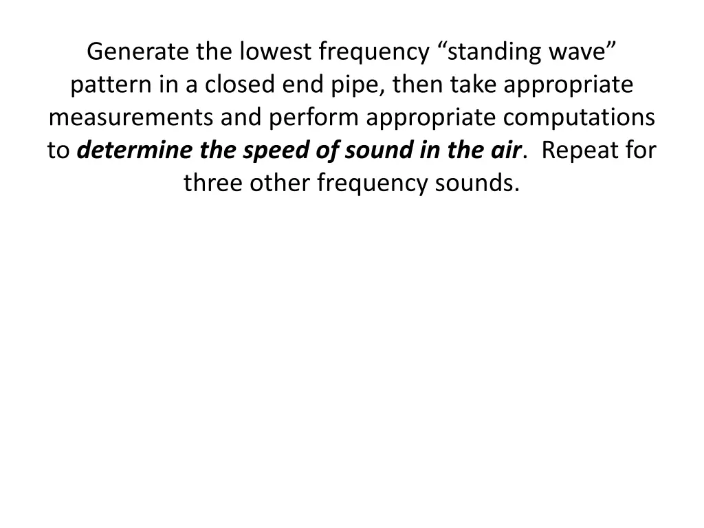 generate the lowest frequency standing wave