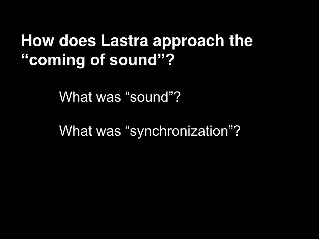 how does lastra approach the coming of sound 2