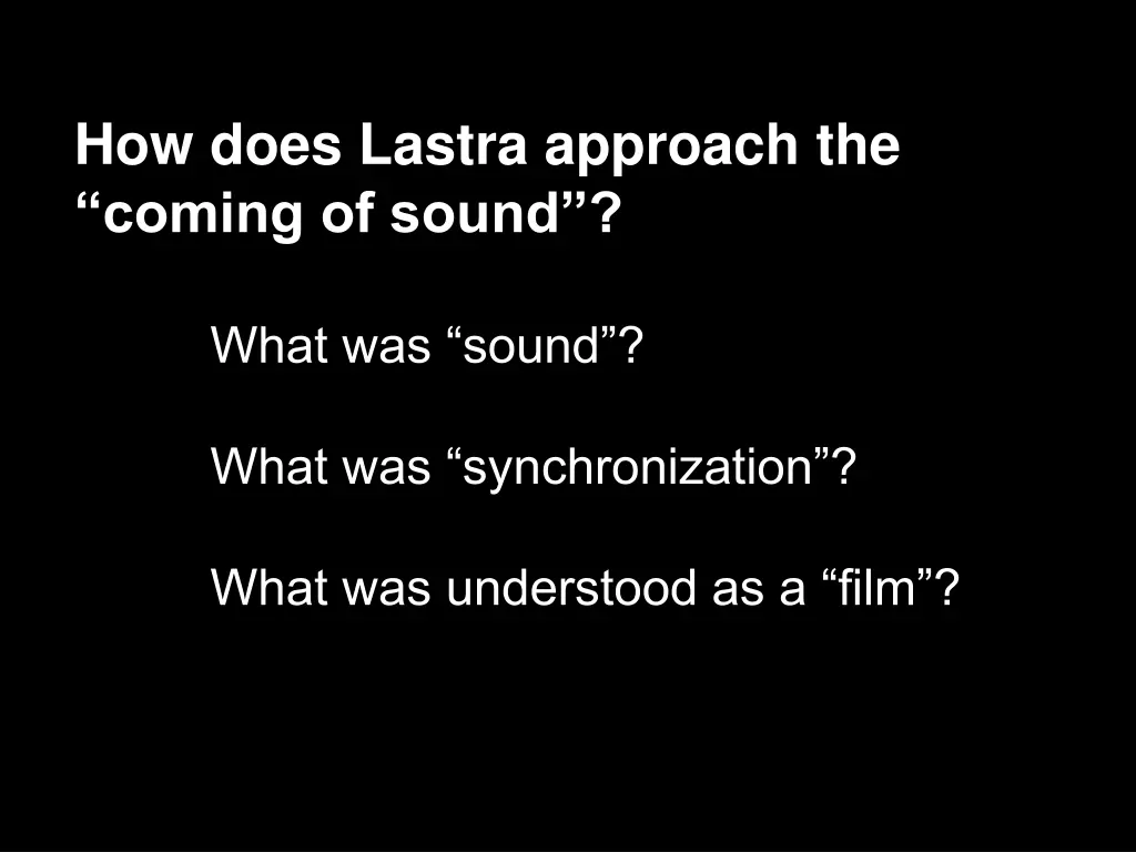 how does lastra approach the coming of sound 3