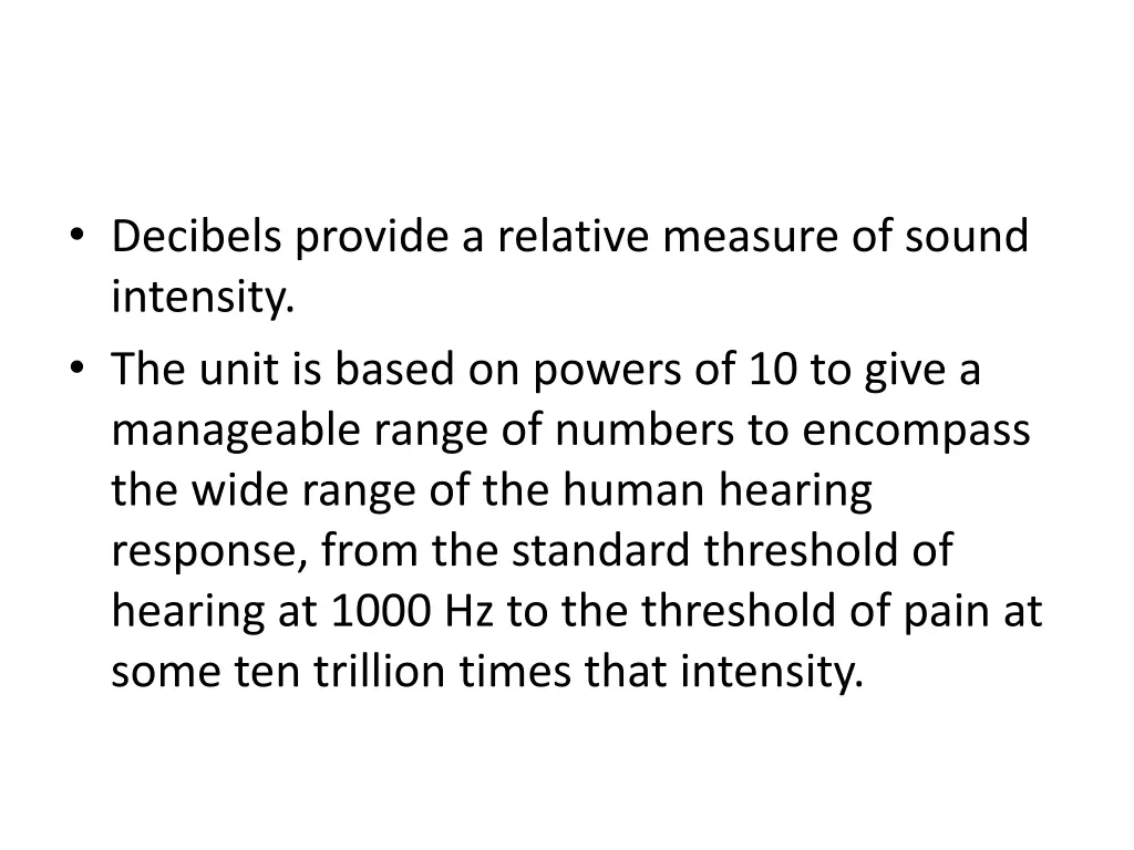 decibels provide a relative measure of sound