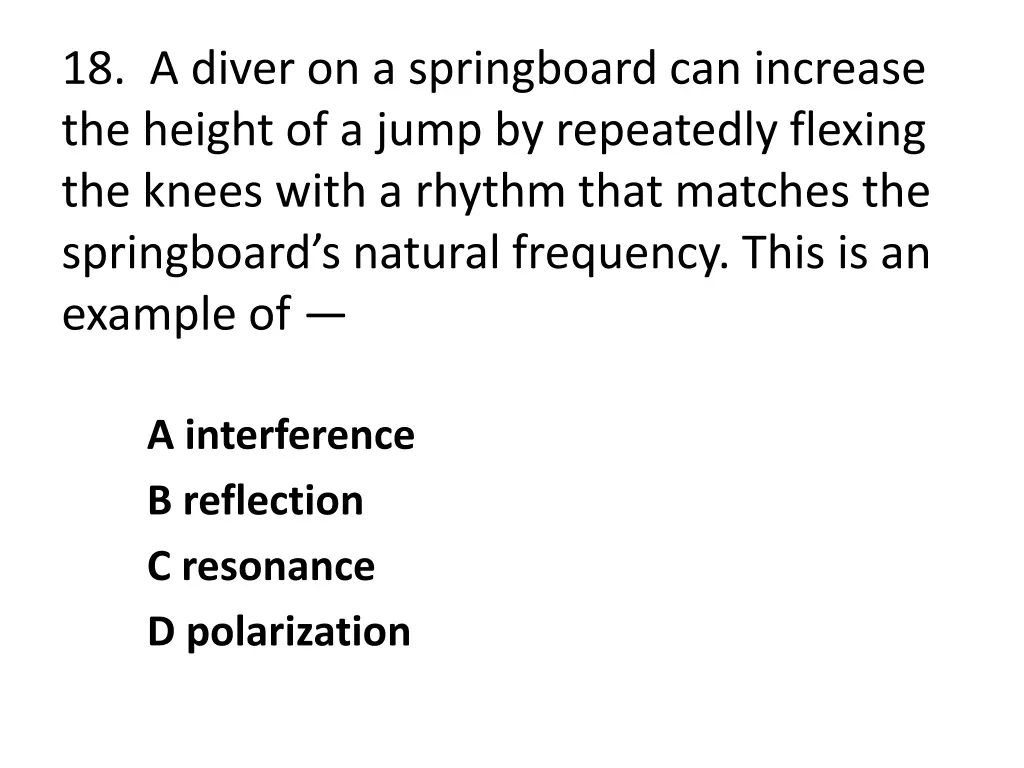 18 a diver on a springboard can increase