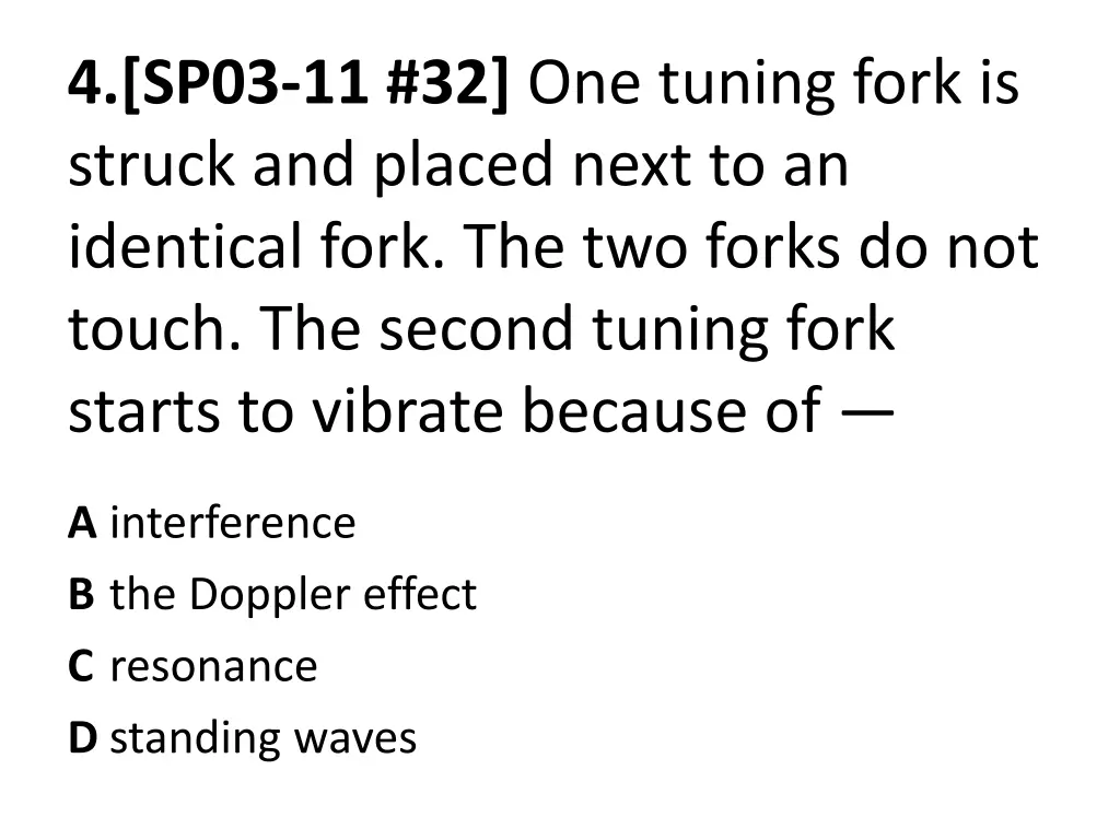 4 sp03 11 32 one tuning fork is struck and placed