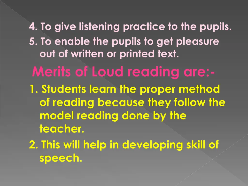 4 to give listening practice to the pupils