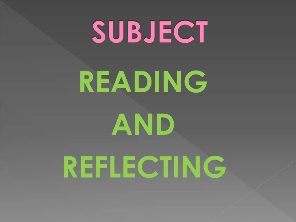 subject reading and reflecting