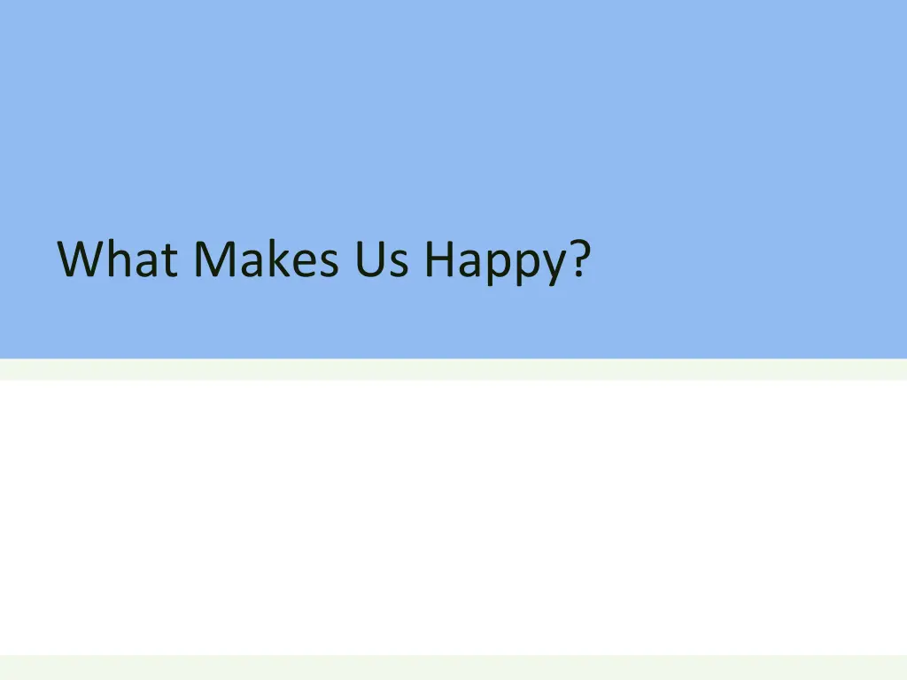 what makes us happy