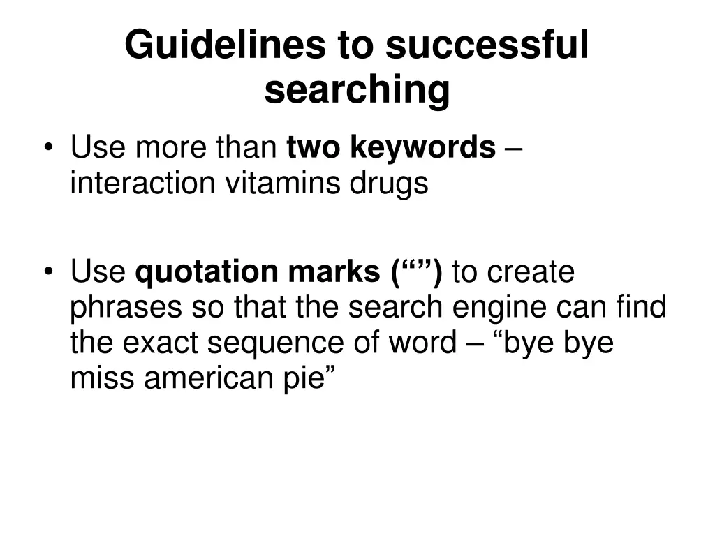 guidelines to successful searching use more than