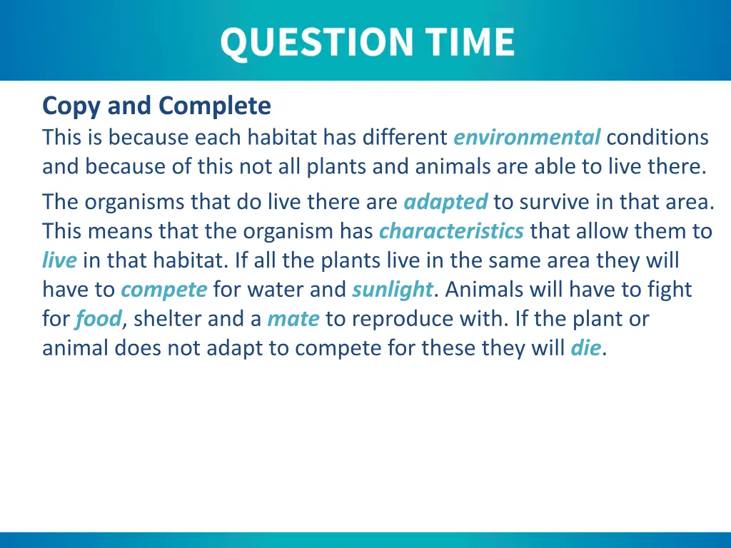 copy and complete this is because each habitat