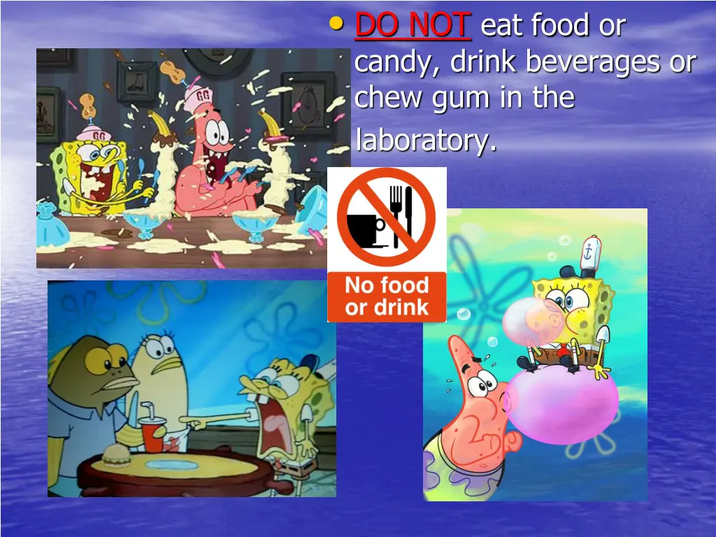 do not eat food or candy drink beverages or chew