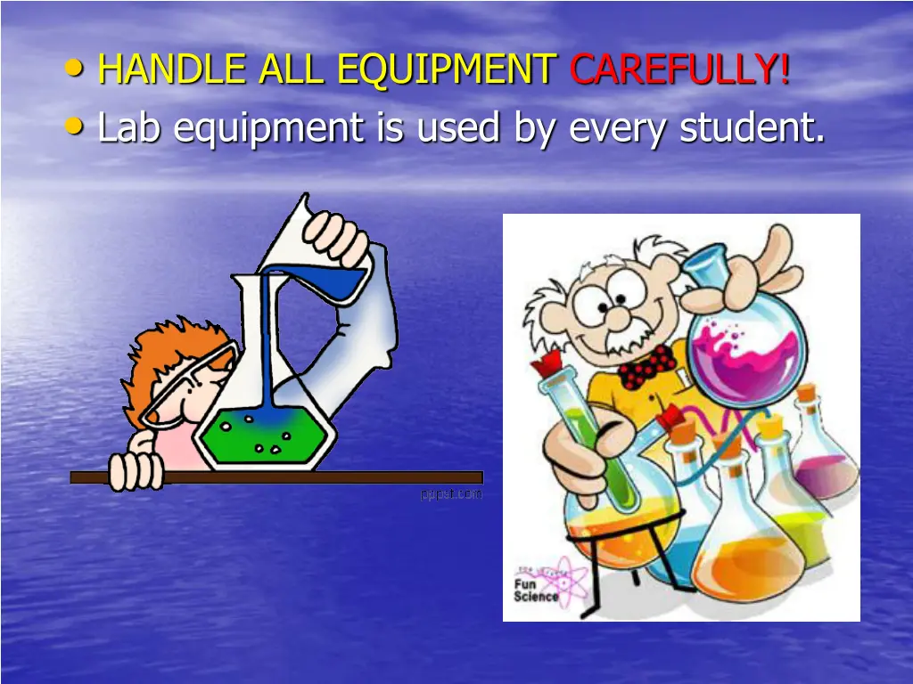 handle all equipment carefully lab equipment