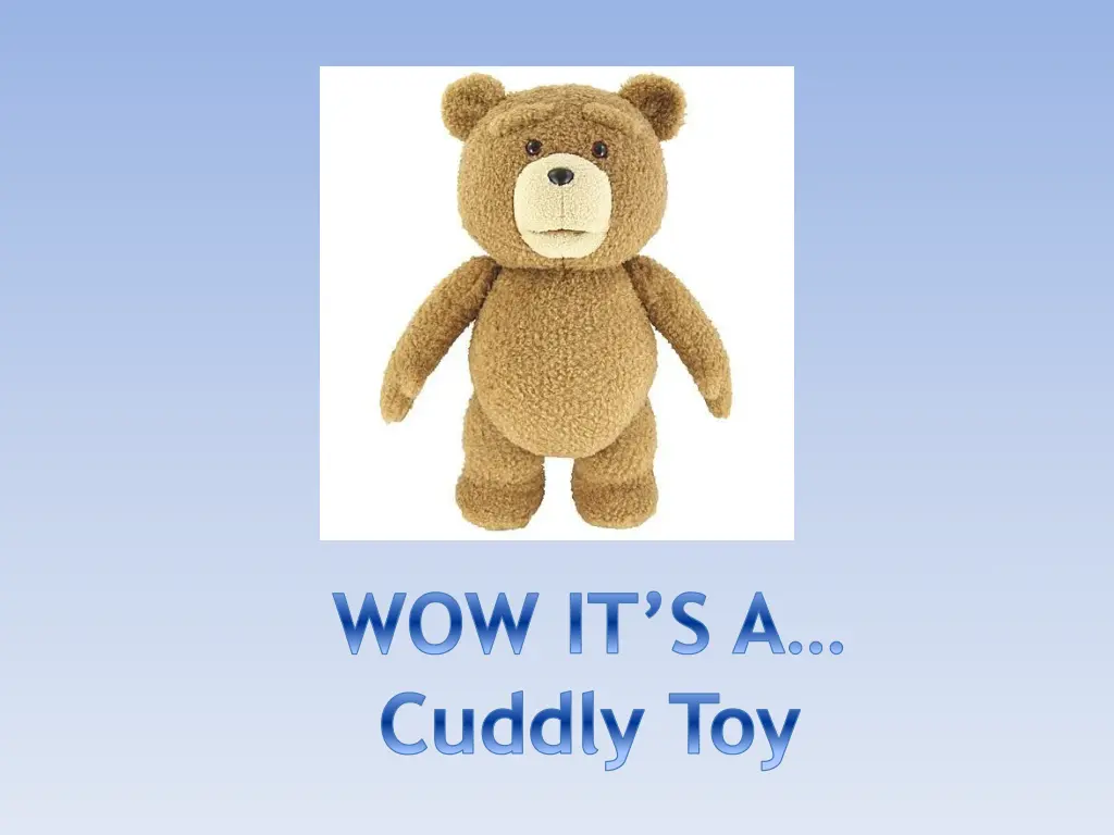 wow it s a cuddly toy