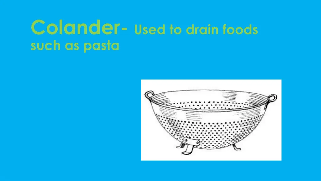 colander used to drain foods such as pasta