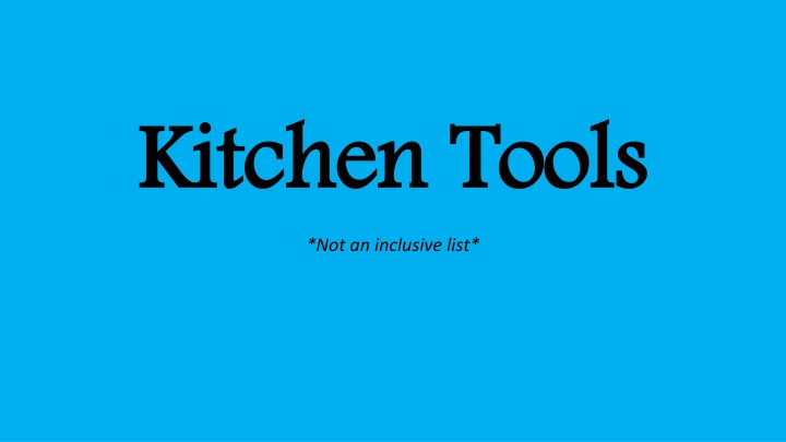 kitchen tools not an inclusive list