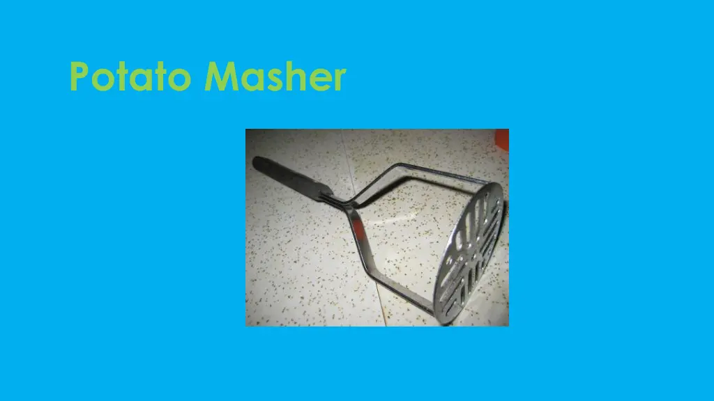 potato masher