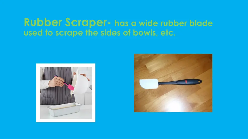 rubber scraper has a wide rubber blade used