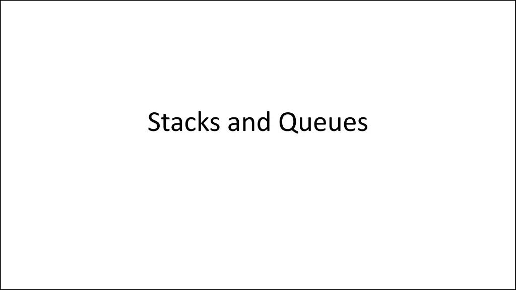 stacks and queues