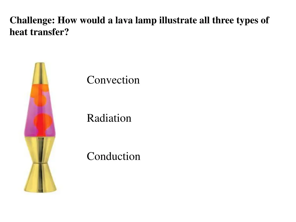 challenge how would a lava lamp illustrate